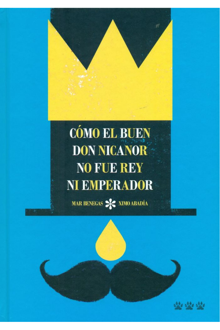 Cómo el buen Don Nicanor no fue rey ni emperador