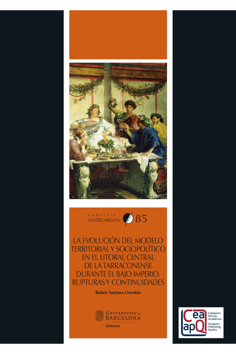 La evolución del modelo territorial y sociopolítico en el litoral central de la Tarraconense durante el bajo imperio. Rupturas y continuidades