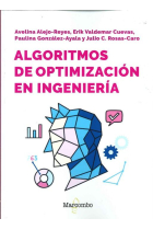 Algoritmos de optimización en ingeniería. Adéntrese con agilidad en el mundo de la optimización numérica