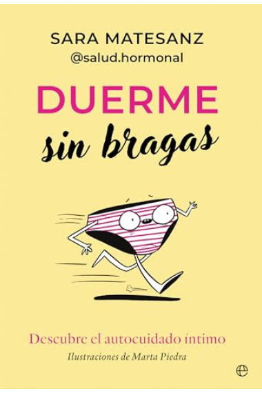 Duerme sin bragas. Descubre el autocuidado íntimo