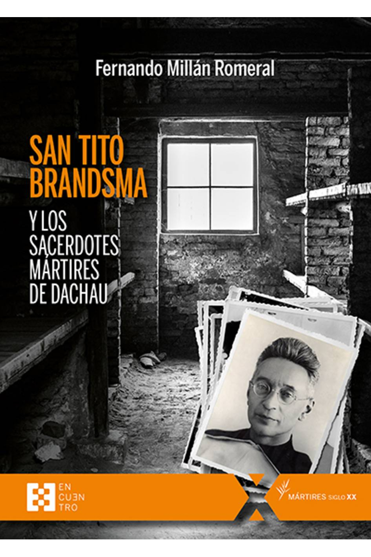 San Tito Brandsma y los sacerdotes mártires de Dachau