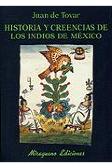 Historia y creencias de los indios de México