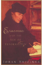 Erasmus and the age of Reformation : with a selection  from the letters of Erasmus