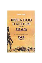 Estados Unidos contra Iraq. La guerra petrolera de Bush en 50 claves