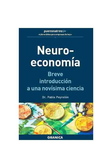 Neuro-economía. Breve introducción a una novísima ciencia