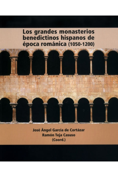 Los grandes monasterios benedictinos hispanos de époica románica (1050-1200)