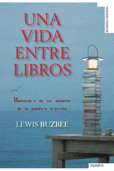 Una vida entre libros: memorias de un amante de la palabra escrita