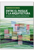 Entre el paisaje y la arquitectura. Apuntes sobre la razón constructiva