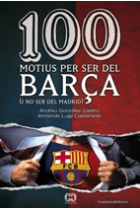 100 Motius per ser del Barça ( i no ser del Madrid)