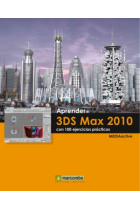 Aprender 3DS Max 2010. Con 100 ejercicios prácticos