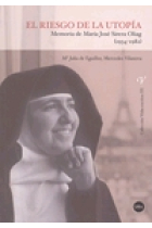 El riesgo de la utopía.Memoria de María José Sirera Oliag (1934-1982)