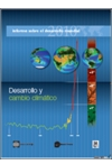 Informe sobre el desarrollo mundial . Desarrollo y cambio climático