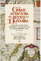 La gran aventura del Reyno de Navarra. Fundación y evolución del Viejo Reyno y sus relaciones con los actuales territorios vascos (712-1512)