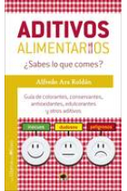 Aditivos alimentarios. ¿ Sabes lo que comes ?