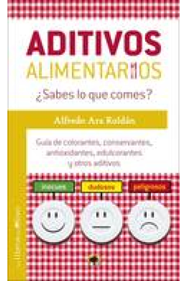 Aditivos alimentarios. ¿ Sabes lo que comes ?