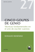 Cinco golpes de genio: técnicas fundamentales en el arte de escribir cuentos