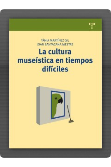 Cultura museística en tiempos difíciles