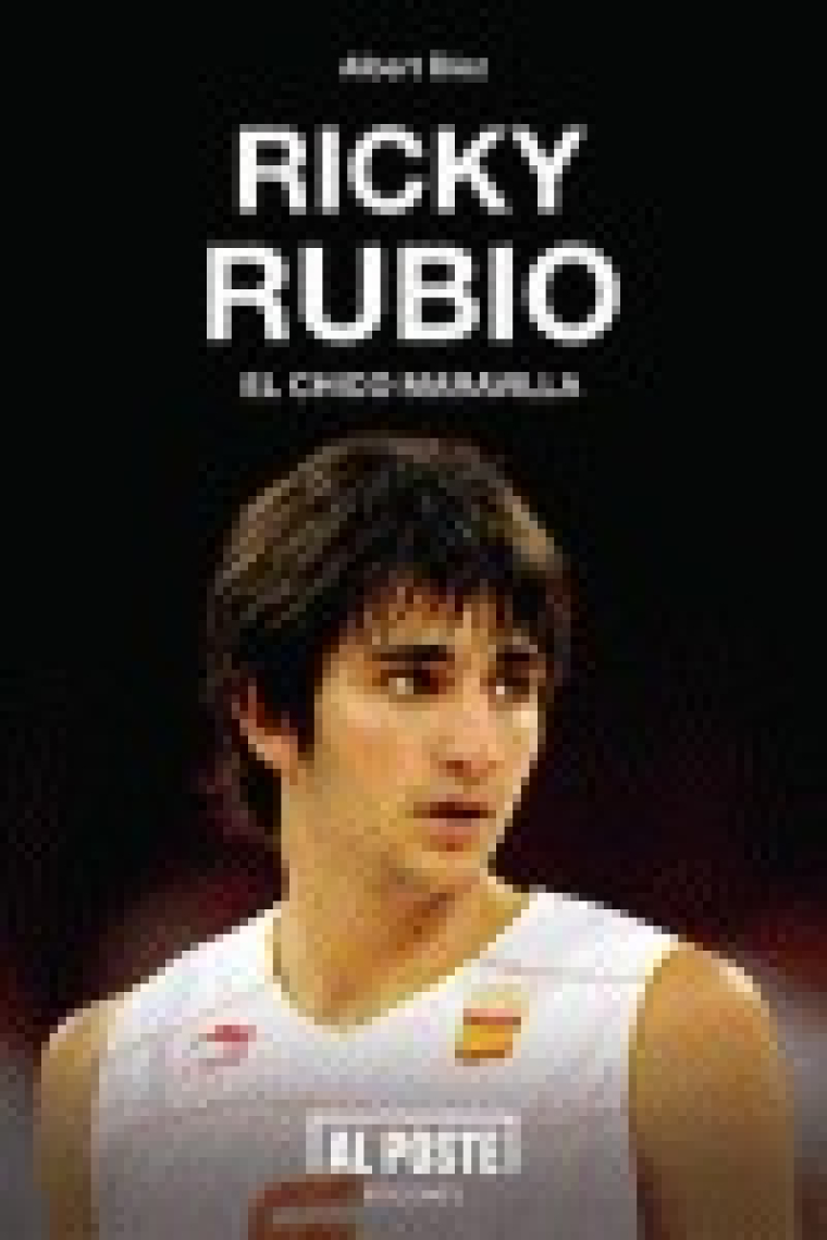 Ricky Rubio. El chico maravilla