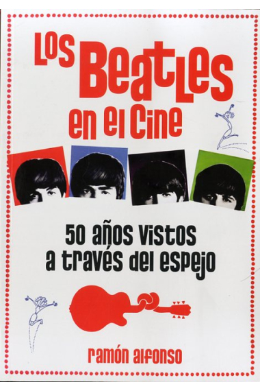 Los Beatles en el cine. 50 años vistos a través del espejo