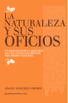 La Naturaleza y sus oficios. Un repaso por la historia de los antiguos oficios del medio natural