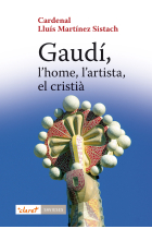 Gaudí : l'home, l'artista, el cristià