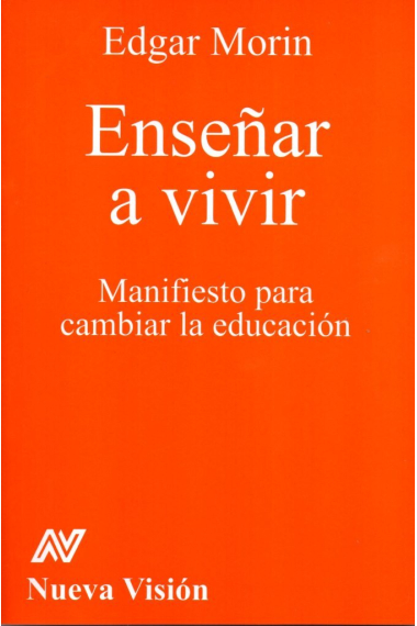 Enseñar a vivir. Manifiesto para cambiar la educación