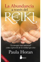 La abundancia a través del Reiki. La energía vital universal como expresión de la verdad que eres