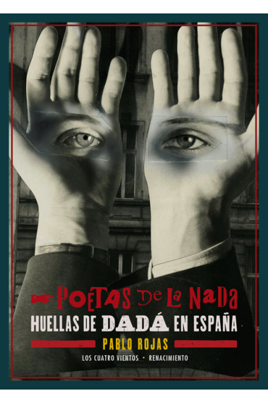 Poetas de la nada: huellas de Dadá en España