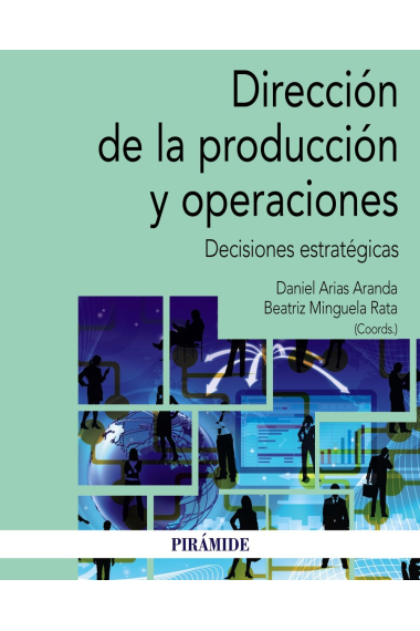 Dirección de la producción y operaciones. Decisiones estratégicas