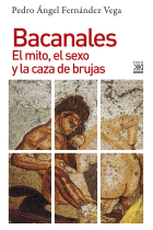 Bacanales. El mito, el sexo y la caza de brujas