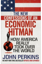 The new confessions of an economic hitman. How America really took over the world