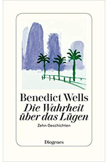 Die Wahrheit über das Lügen: Zehn Geschichten