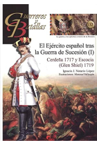 El Ejército Español tras la guerra de Sucesión (I). Cerdeña 1717 y Escocia (Glen Shiel) 1719