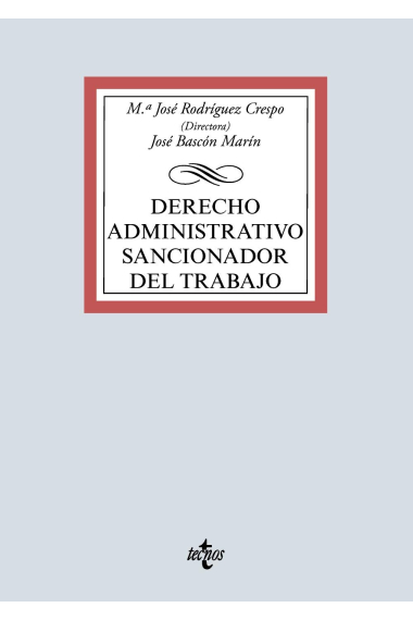 Derecho administrativo Sancionador del Trabajo. Recursos teórico-prácticos para la adquisición de competenciasprofesionales