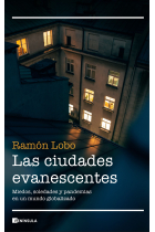 Las ciudades evanescentes. Miedos, soledades y pandemias en un mundo globalizado