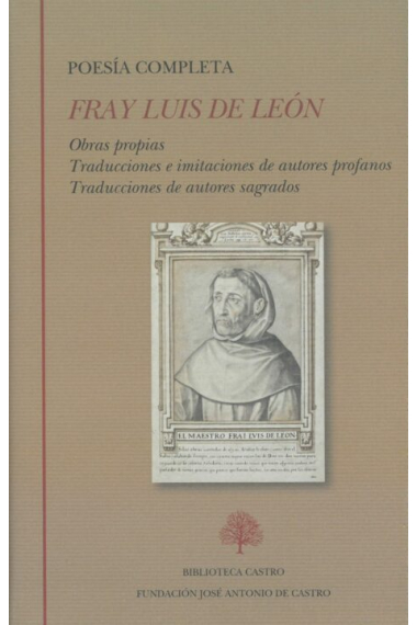 Poesía completa: Obras propias. Traducciones e imitaciones de autores profanos. Traducciones de autores sagrados