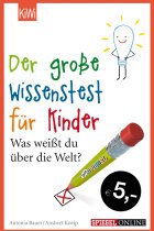 Der große Wissenstest für Kinder: Was weißt du über die Welt?