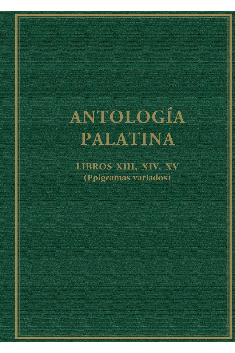 Antología palatina: Libros XIII, XIV, XV (Epigramas variados)