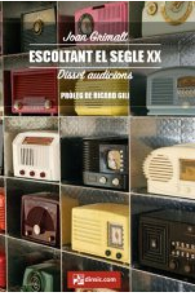 Escoltant el segle XX. Disset audicions