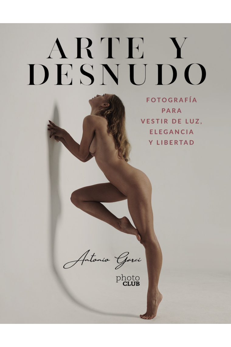 Arte y Desnudo. Fotografía para vestir de luz, elegancia y libertad