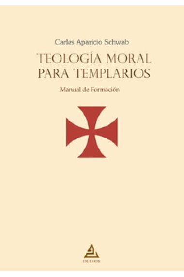 Teología moral para templarios (Manual de Formación)