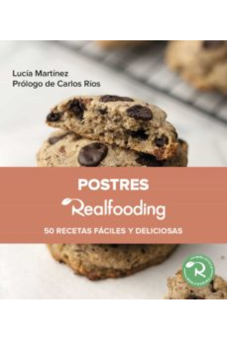 Postres Realfooding. 50 recetas fáciles y deliciosas