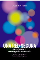 Una red segura. Apego, trauma y no monogamia consensuada