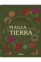 Guía de la magia del bosque. Magia de la tierra. Use la magia para conectar su ser con los 4 elementos de la naturaleza (tierra, aire, fuego y agua)