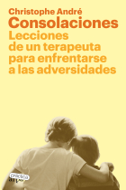 Consolaciones. Lecciones de un terapeuta para enfrentarse a las adversidades