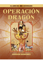 Operación Dragón. El libro del 50 aniversario