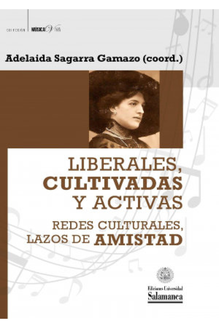 LIBERALES, CULTIVADAS Y ACTIVAS. REDES CULTURALES, LAZOS DE AMIST