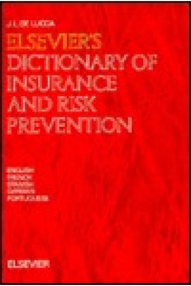 Elsevier's dictionary of insurance and risk prevention : English-French-Spanish-German-Portuguese