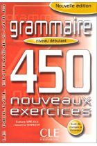 Grammaire : le nouvel Entraînez-vous avec 450 nouveaux exercices (Niveau débutant)