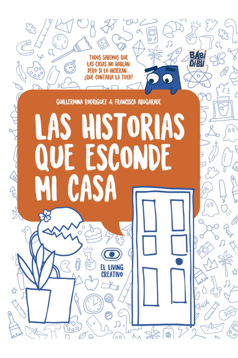 Las historias que esconde mi casa